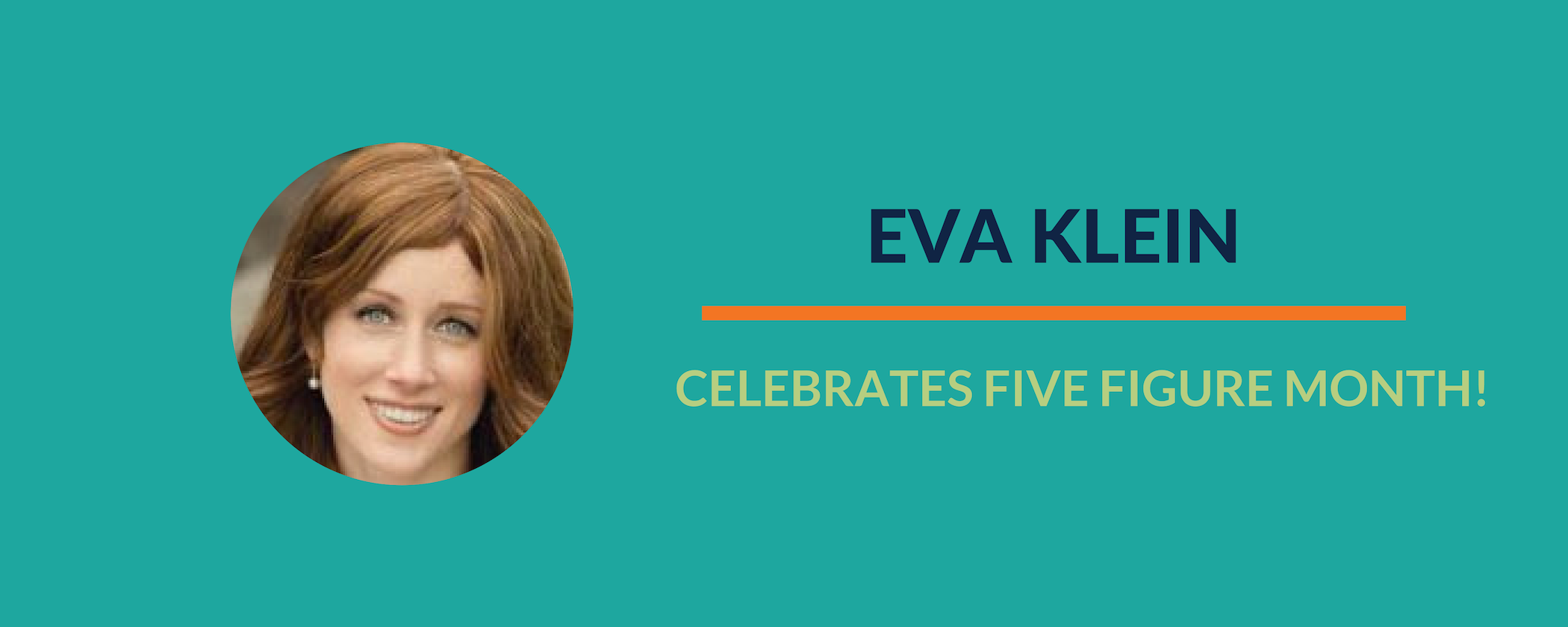 Success Story:  Eva celebrates her largest earnings month ever!